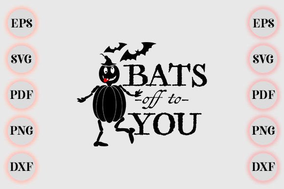 Bats off to You Halloween Funny Gifts Graphics and Crafts