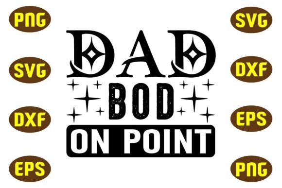 Dad Bod on Point Svg T Sahirt Design for Graphics and Crafts