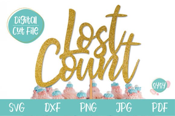 Funny Cake Topper SVG, Lost Count SVG Graphics for Crafts