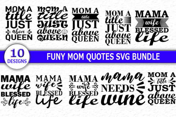 Funny Mom Quotes SVG Designs Bundle for Crafts and Graphics