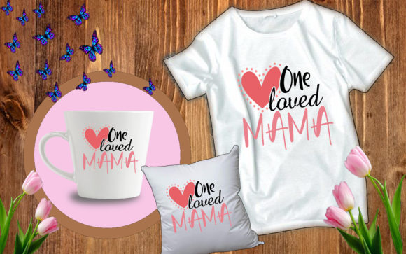 Funny Mother s Day Svg One Loved MAMA Graphics Crafts