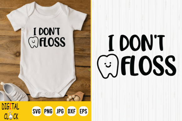 I Don t Floss Funny Dentist Baby Svg: A Crafts and Graphics Review