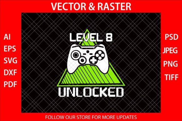 Level 8 Unlocked Funny Video Gamer SVG Graphics and Crafts