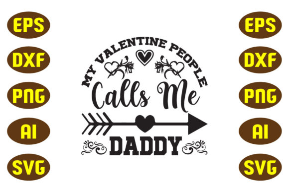 My Valentine People Calls Me Daddy Svg Graphics for Crafts