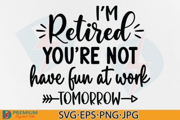 Retired SVG Design Funny Retirement PNG for Crafts and Graphics