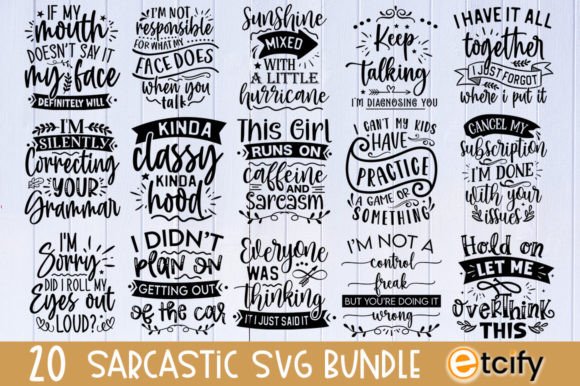 Sarcastic SVG Bundle, Funny Quotes Sassy Graphics and Crafts