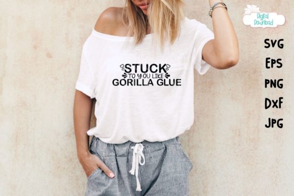 Stuck to You Like Gorilla Glue Svg, Love Graphics for Crafts