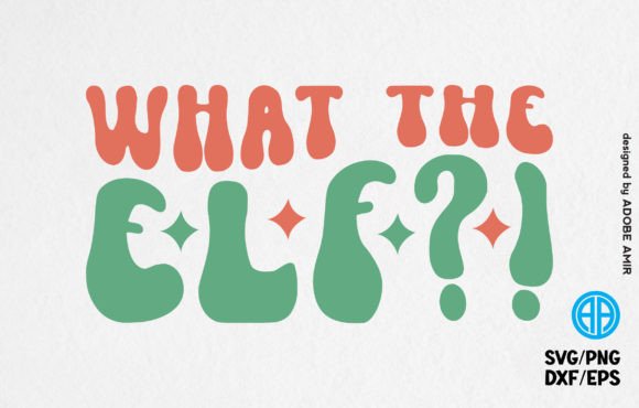 What the Elf Funny Christmas Quotes SVG for Graphics & Crafts